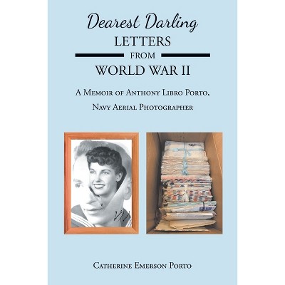 Dearest Darling, Letters from World War II - by  Catherine Emerson Porto (Paperback)