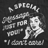 Womens A Special Message Just For You I Dont Care T Shirt Funny Sarcastic Phone Call Joke Tee For Ladies - Crazy Dog Women's T Shirt - 2 of 4