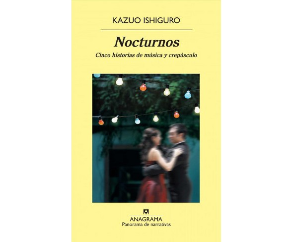 Nocturnos / Nocturnes : Cinco historias de musica y crepusculo / Five Stories of Music and Nightfall