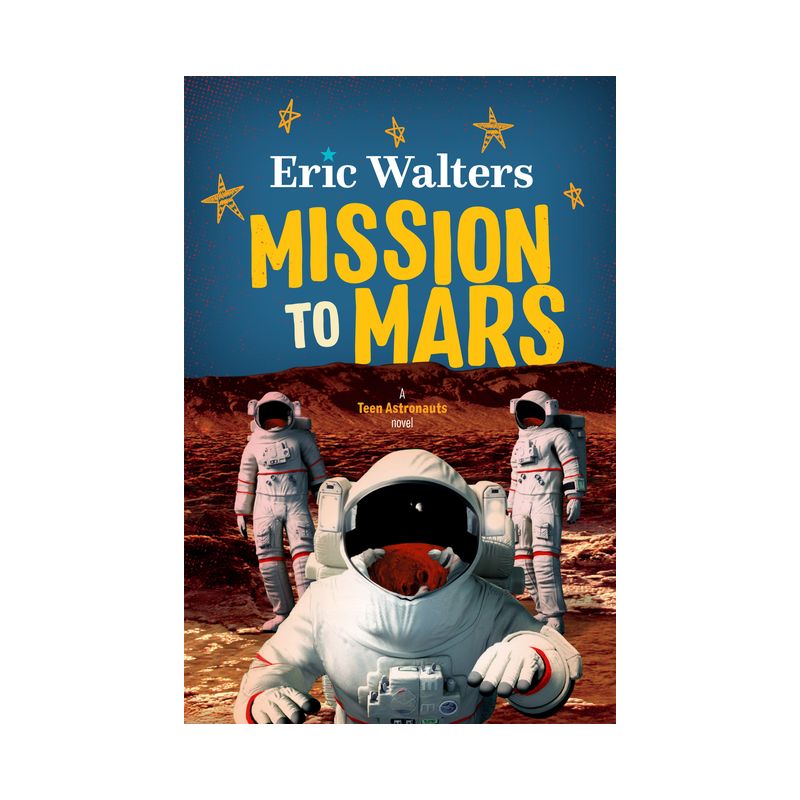 Mission to Mars - (Teen Astronauts) by  Eric Walters (Paperback), 1 of 2