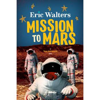 Mission to Mars - (Teen Astronauts) by  Eric Walters (Paperback)