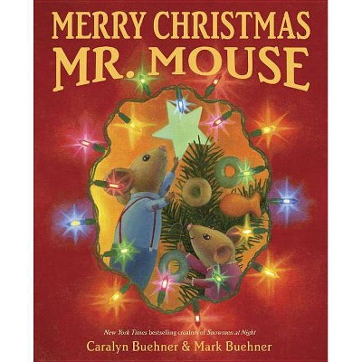 Merry Christmas, Mr. Mouse - by  Caralyn Buehner (Hardcover)