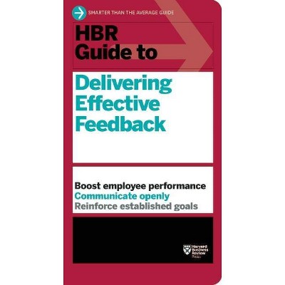 HBR Guide to Delivering Effective Feedback - by  Harvard Business Review (Paperback)