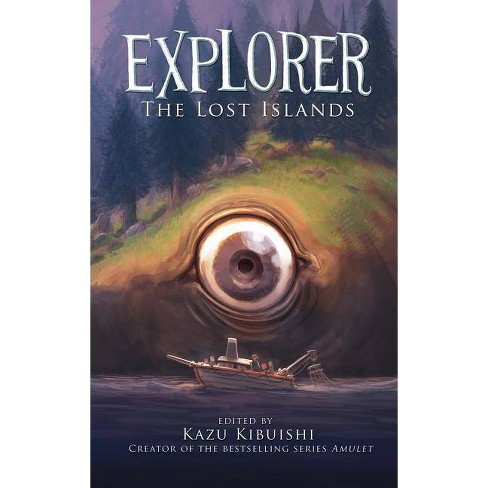 Explorer 2 The Lost Islands By Kazu Kibuishi Paperback Target