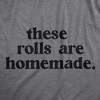 Womens These Rolls Are Homemade T Shirt Funny Thanksgiving Dinner Chubby Joke Tee For Ladies - Crazy Dog Women's T Shirt - 2 of 4