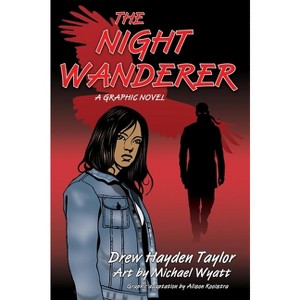 The Night Wanderer - by  Drew Hayden Taylor (Paperback) - 1 of 1