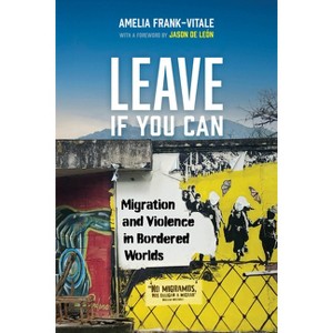 Leave If You Can - (California Public Anthropology) by Amelia Frank-Vitale - 1 of 1