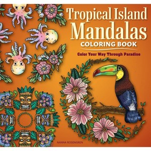 Tropical Island Mandalas Coloring Book - by  Nanna Rosengren (Paperback) - 1 of 1