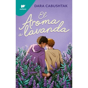 El Aroma a Lavanda / The Scent of Lavender - by  Dara Cabushtak (Paperback) - 1 of 1
