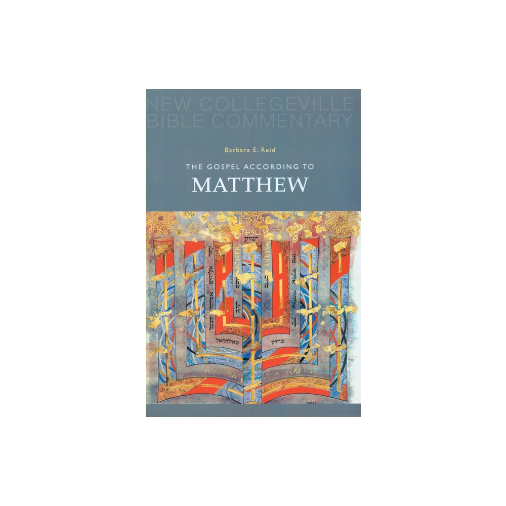 The Gospel According to Matthew - (New Collegeville Bible Commentary: New Testament) by Barbara E Reid (Paperback)