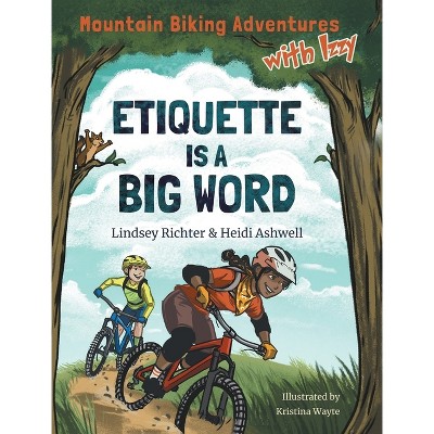 Mountain Biking Adventures With Izzy - by Lindsey Richter & Heidi Ashwell