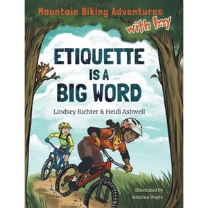 Mountain Biking Adventures With Izzy - by Lindsey Richter & Heidi Ashwell - 1 of 1