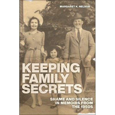 Keeping Family Secrets - by  Margaret K Nelson (Paperback)