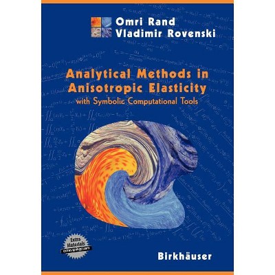 Analytical Methods in Anisotropic Elasticity - by  Omri Rand & Vladimir Rovenski (Paperback)