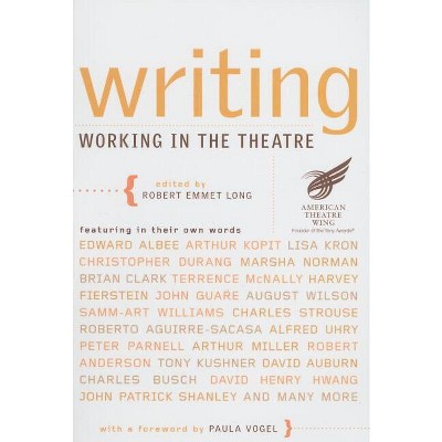 Writing - (Working in the Theatre Seminars) by  Robert Emmet Long (Paperback)
