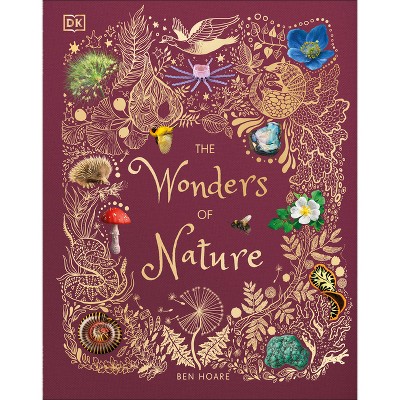 The Wonders of Nature - (DK Children's Anthologies) by  Ben Hoare (Hardcover)