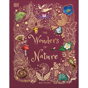 The Wonders of Nature - (DK Children's Anthologies) by  Ben Hoare (Hardcover) - 1 of 1
