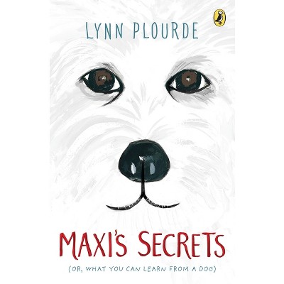 Maxi's Secrets : Or What You Can Learn from a Dog (Reprint) (Paperback) (Lynn Plourde)