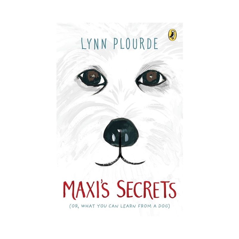 Maxi's Secrets : Or What You Can Learn from a Dog (Reprint) (Paperback) (Lynn Plourde), 1 of 2