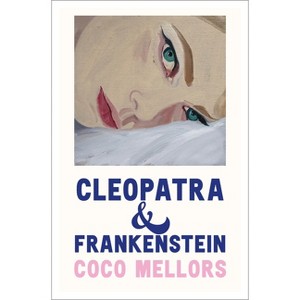 Cleopatra Y Frankenstein -V2* - by  Coco Mellors (Paperback) - 1 of 1