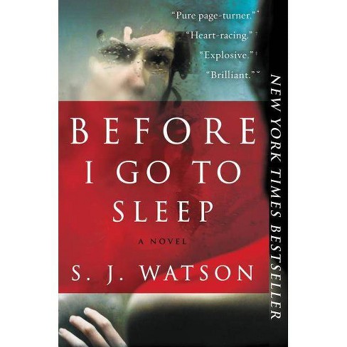 Before I Go to Sleep (Reprint) (Paperback) by S. J. Watson