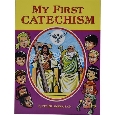 My First Catechism - by  Lawrence G Lovasik (Paperback)