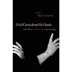 I Feel Great about My Hands - by  Shari Graydon (Paperback)