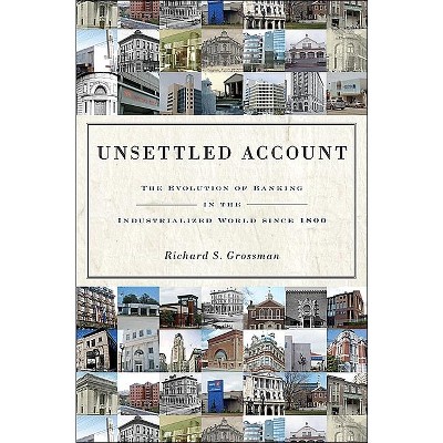 Unsettled Account - (Princeton Economic History of the Western World) by  Richard S Grossman (Hardcover)