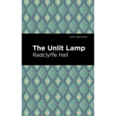 The Unlit Lamp - (Mint Editions) by  Radclyffe Hall (Paperback)