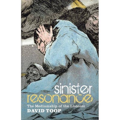 Sinister Resonance - by  David Toop (Paperback)