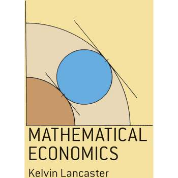 Mathematical Economics - (Dover Books on Computer Science) by  Kelvin Lancaster (Paperback)