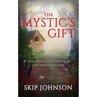 The Mystic's Gift - by  Skip Johnson (Paperback)