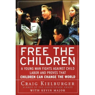 Free the Children - by  Craig Kielburger & Kevin Major (Paperback)