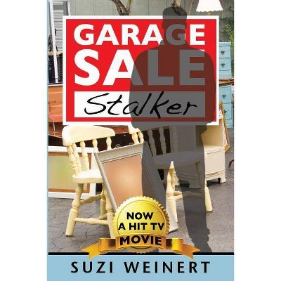 Garage Sale Stalker - by  Suzi Weinert (Paperback)