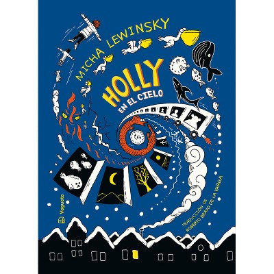 Holly En El Cielo / Holly in the Sky - (Juvenil) by  Micha Lewinsky (Hardcover)