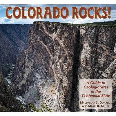 Colorado Rocks! - by  Magdalena Donahue & Marli Miller (Paperback)