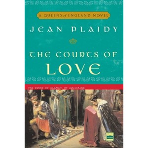 The Courts of Love - (Queens of England Novel) by  Jean Plaidy (Paperback) - 1 of 1