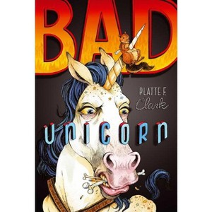 Bad Unicorn - (Bad Unicorn Trilogy) by  Platte F Clark (Paperback) - 1 of 1
