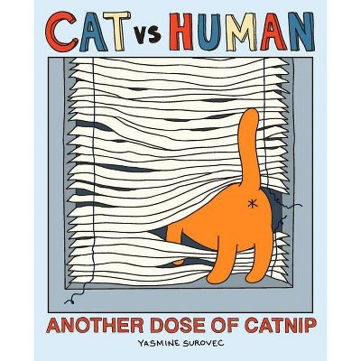 Cat Vs Human: Another Dose of Catnip, 2 - by  Yasmine Surovec (Paperback)