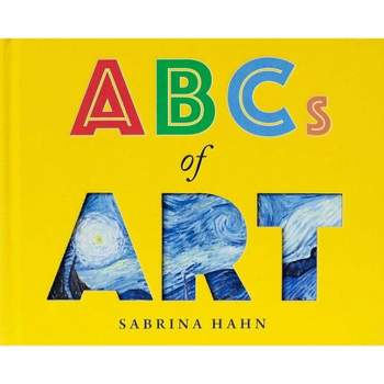 ABCs of Art - (Sabrina Hahn's Art & Concepts for Kids) by  Sabrina Hahn (Board Book)
