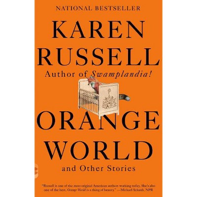 Orange World and Other Stories - (Vintage Contemporaries) by  Karen Russell (Paperback)