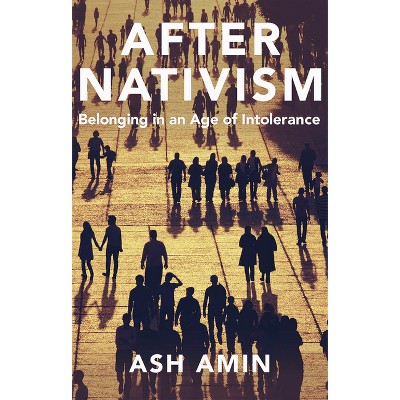 After Nativism - by  Ash Amin (Paperback)