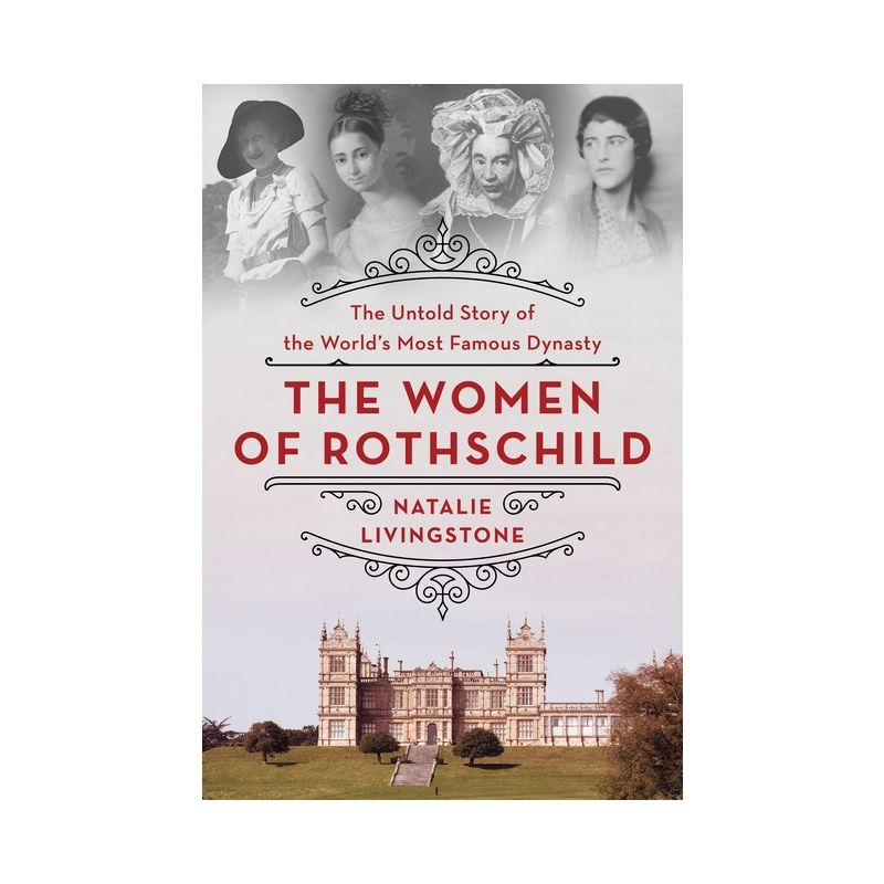 The Women of Rothschild - by Natalie Livingstone, 1 of 2