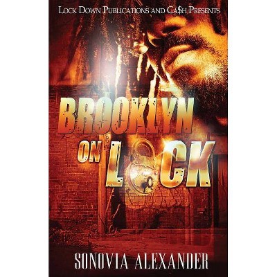 Brooklyn On Lock - (Brooklyn on Lock) by  Sonovia Alexander (Paperback)