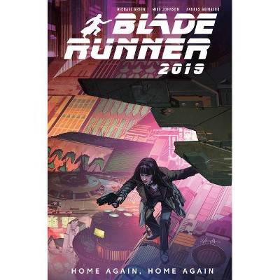 Blade Runner 2019: Vol. 3: Home Again, Home Again - by  Michael Green & Mike Johnson (Paperback)