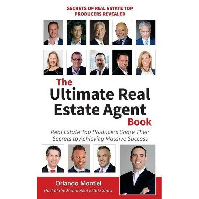 The Ultimate Real Estate Agent Book - by  Orlando Montiel (Paperback)