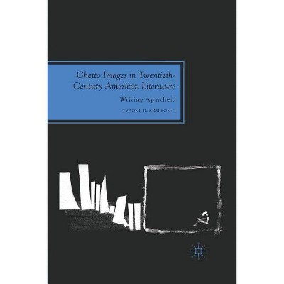 Ghetto Images in Twentieth-Century American Literature - (Future of Minority Studies) by  Tyrone R Simpson II (Paperback)