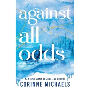 Against All Odds (Standard Edition) - (Ember Falls) by  Corinne Michaels (Paperback) - 1 of 1