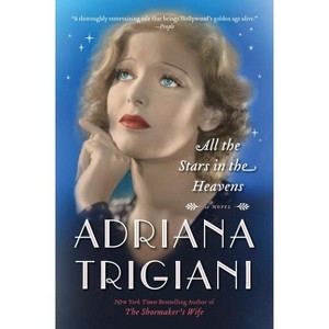 All the Stars in the Heavens - by Adriana Trigiani - 1 of 1