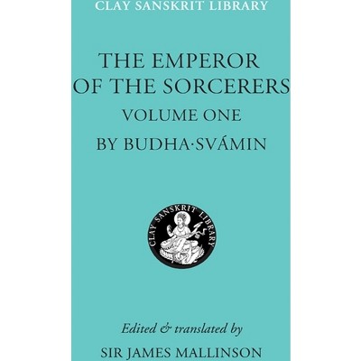 The Emperor of the Sorcerers, Volume 1 - (Clay Sanskrit Library) by  Budhasvamin (Hardcover)